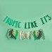 Banner TROPIC LIKE ITS HOT