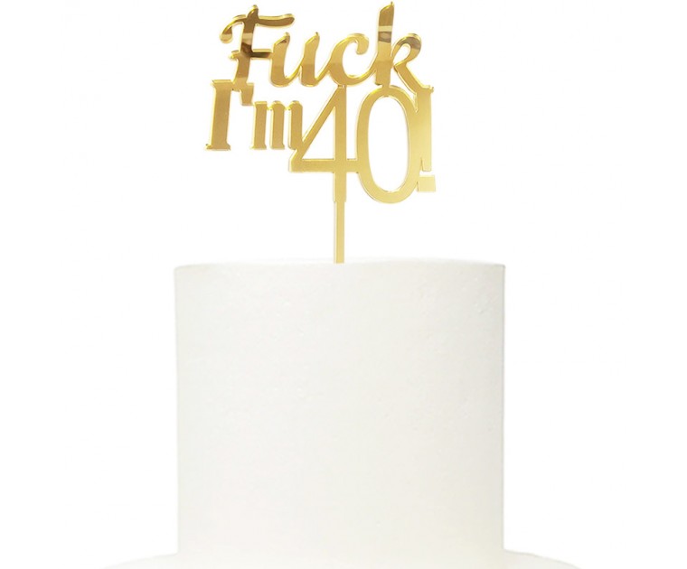 Topo Fuck I´m 40