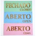 Sinalética Aberto/ Fechado em Acrílico 2 Cores***