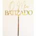 Topo Acrílico Dourado O Meu Batizado