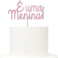 Cake Topper Acrílico É uma menina